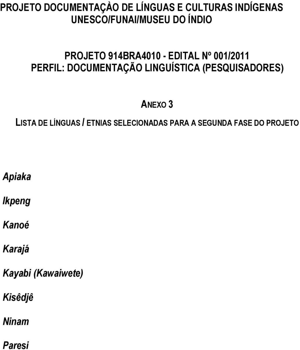 (PESQUISADORES) ANEXO 3 LISTA DE LÍNGUAS / ETNIAS SELECIONADAS PARA A SEGUNDA