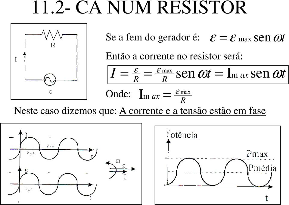 Onde: sent Neste caso dizeos que: A