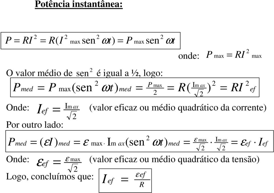 quadrático da corrente) ef Por outro lado: Onde: (valor eficaz ou édio