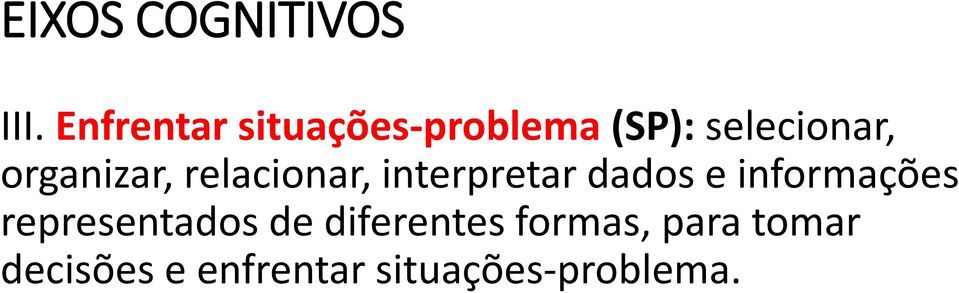 organizar, relacionar, interpretar dados e