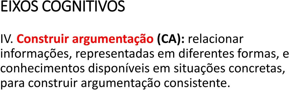 informações, representadas em diferentes formas, e