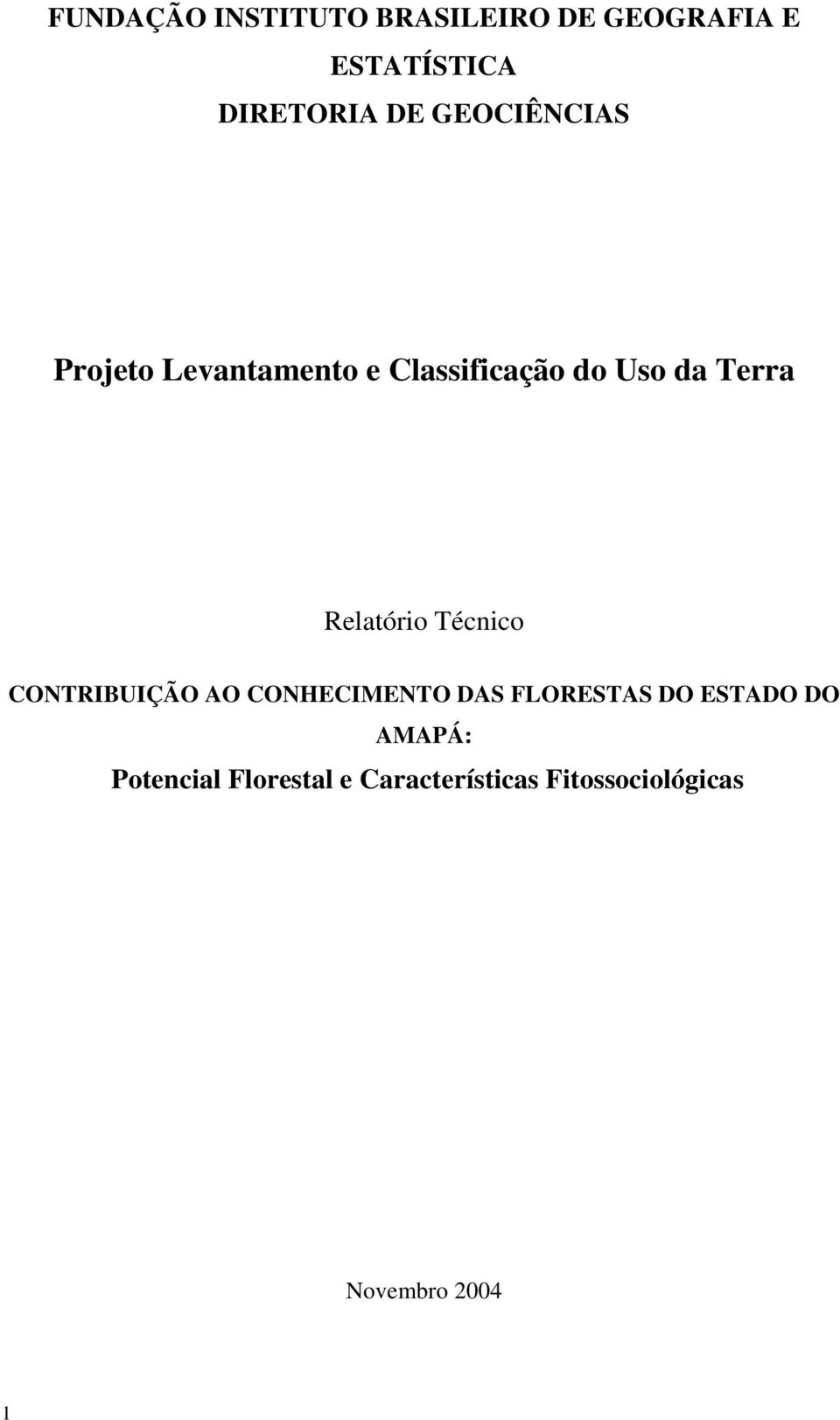 Relatório Técnico CONTRIBUIÇÃO AO CONHECIMENTO DAS FLORESTAS DO ESTADO