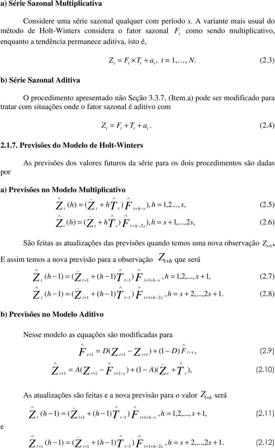 3) O procedimeno apresenado não Seção 3.3.7,