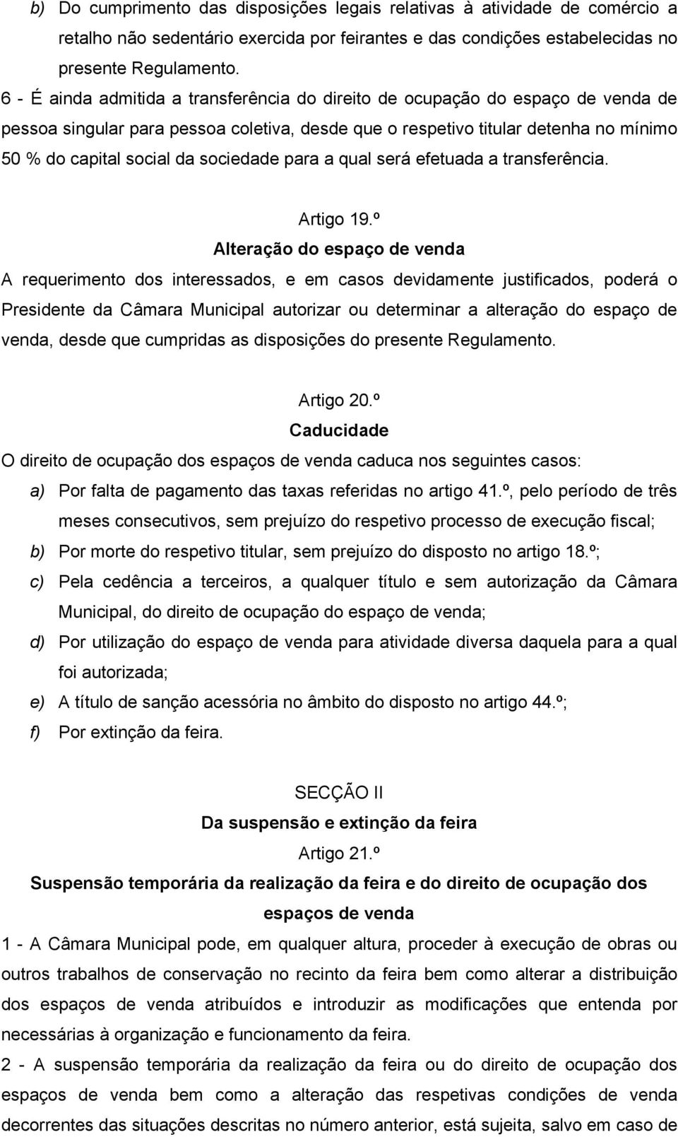 sociedade para a qual será efetuada a transferência. Artigo 19.