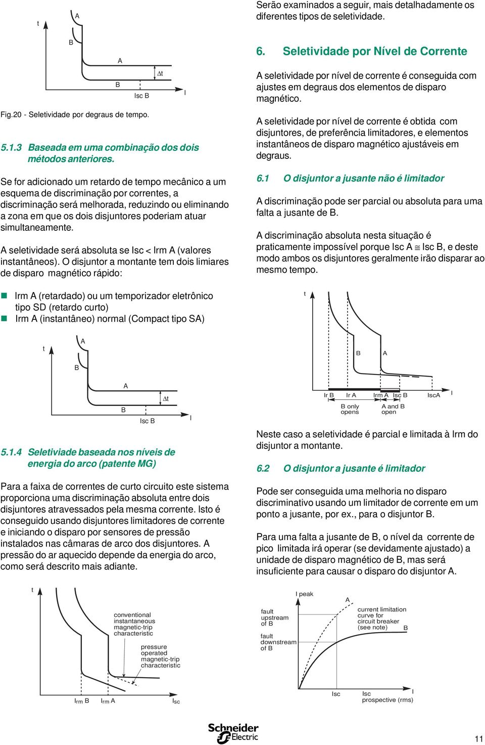 eleividade erá abolua e c < rm (valore inanâneo).