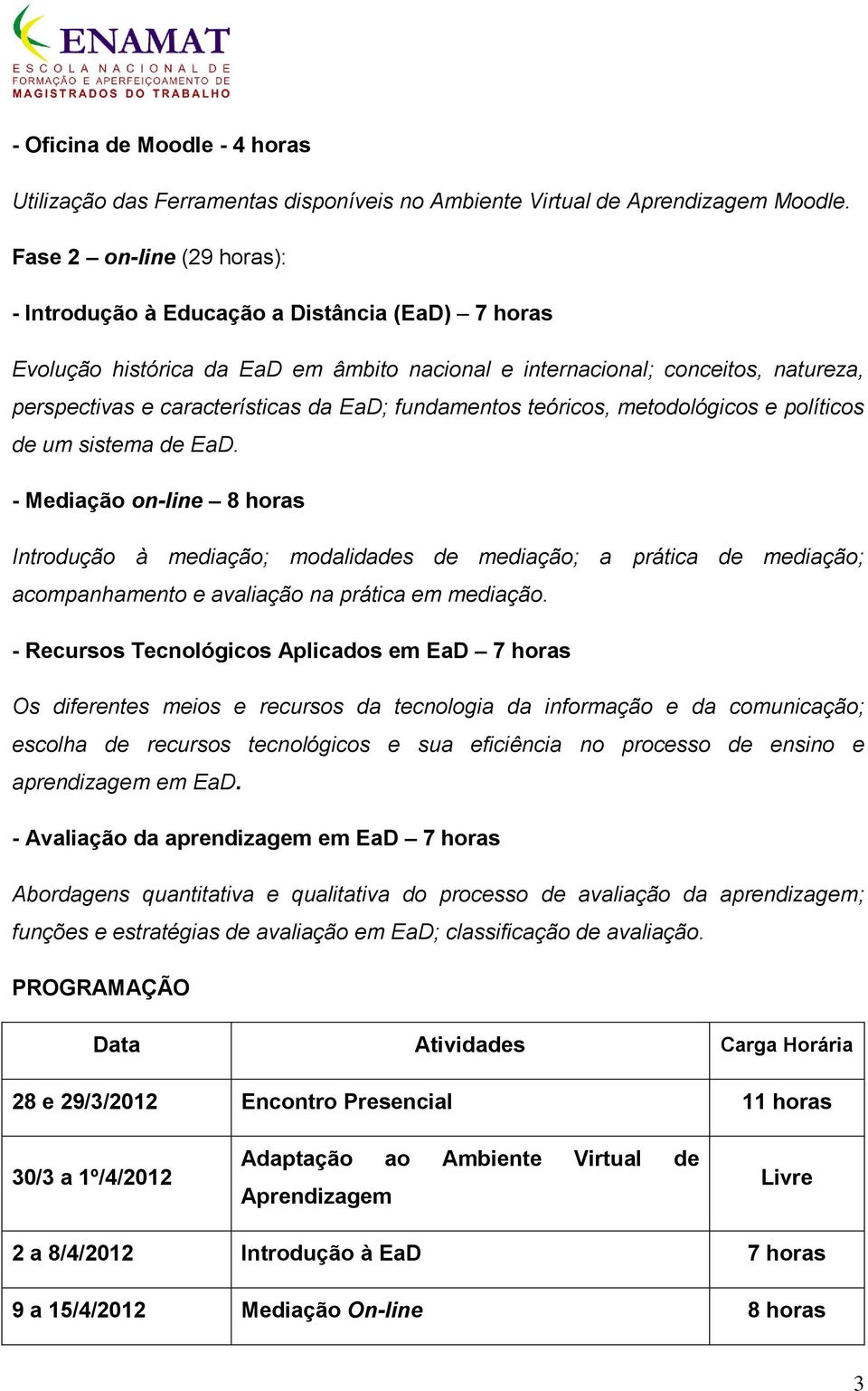 fundamentos teóricos, metodológicos e políticos de um sistema de EaD.