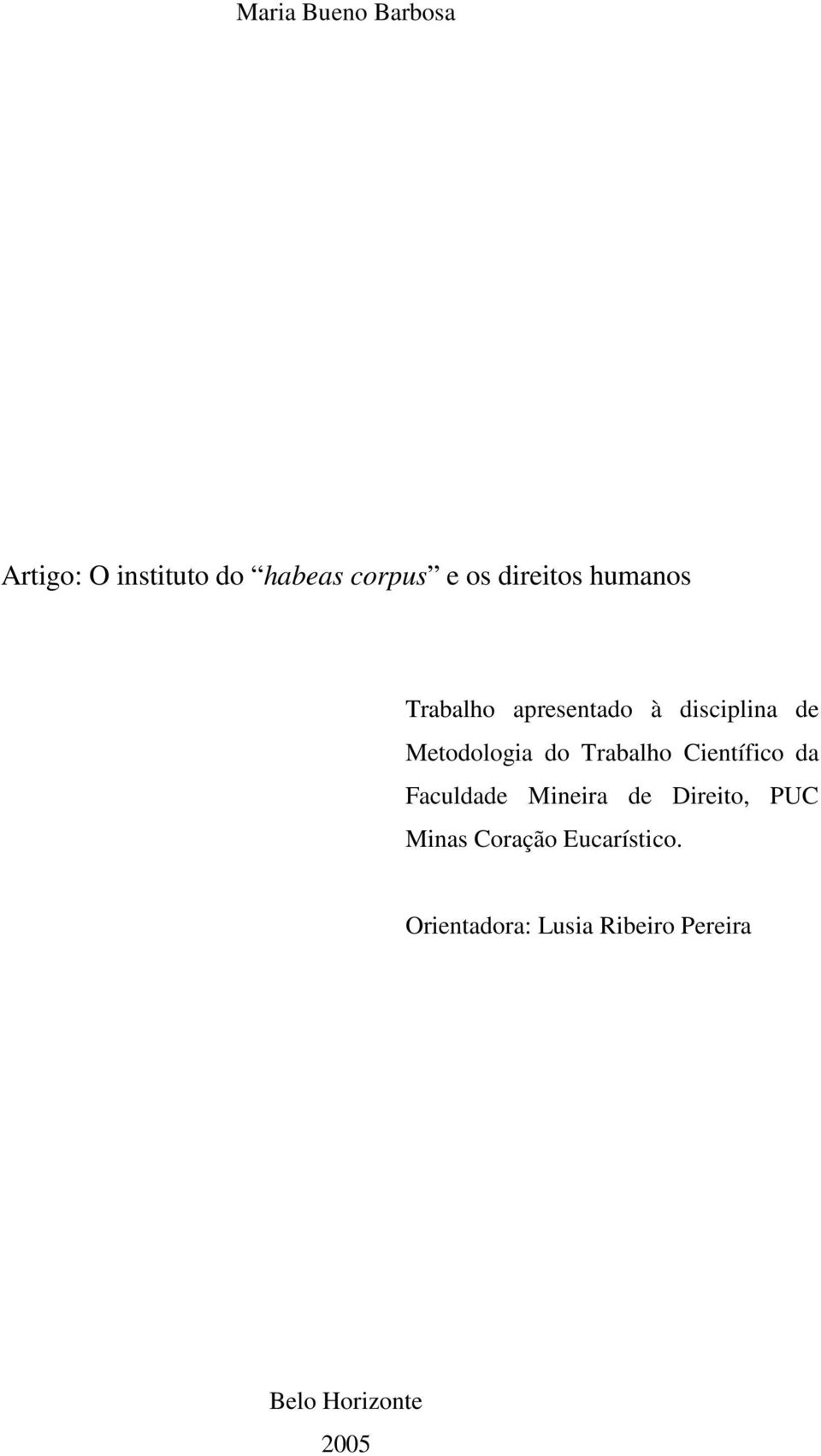 do Trabalho Científico da Faculdade Mineira de Direito, PUC Minas