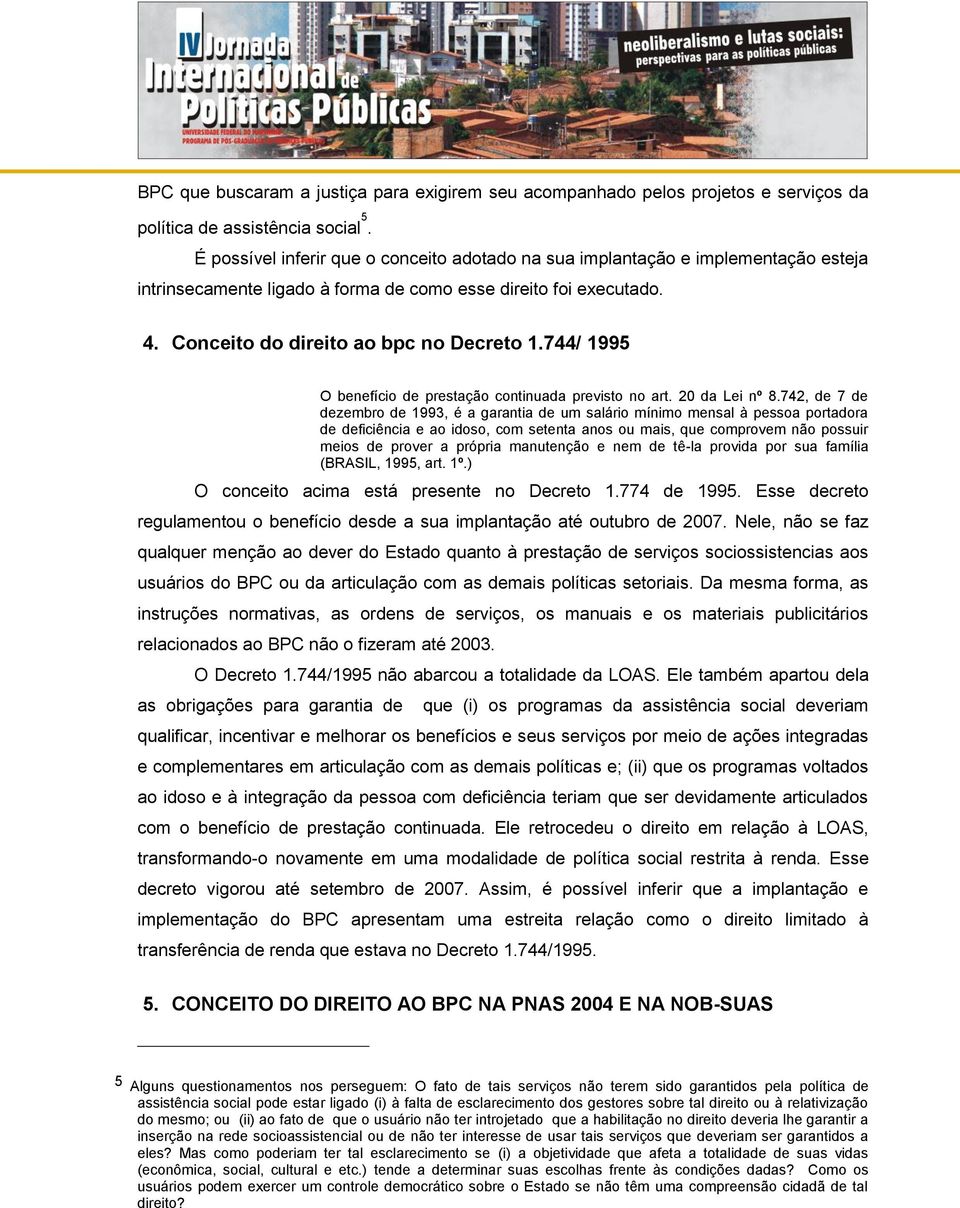 744/ 1995 O benefício de prestação continuada previsto no art. 20 da Lei nº 8.