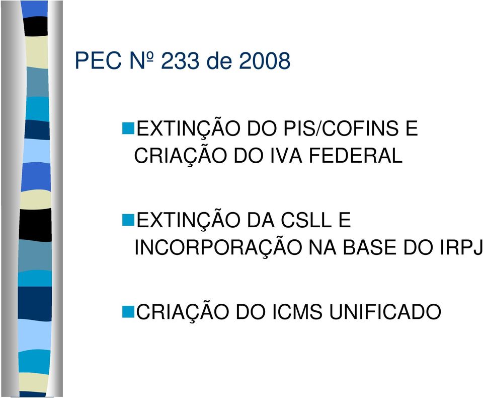 FEDERAL EXTINÇÃO DA CSLL E