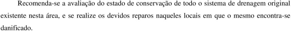 nesta área, e se realize os devidos reparos