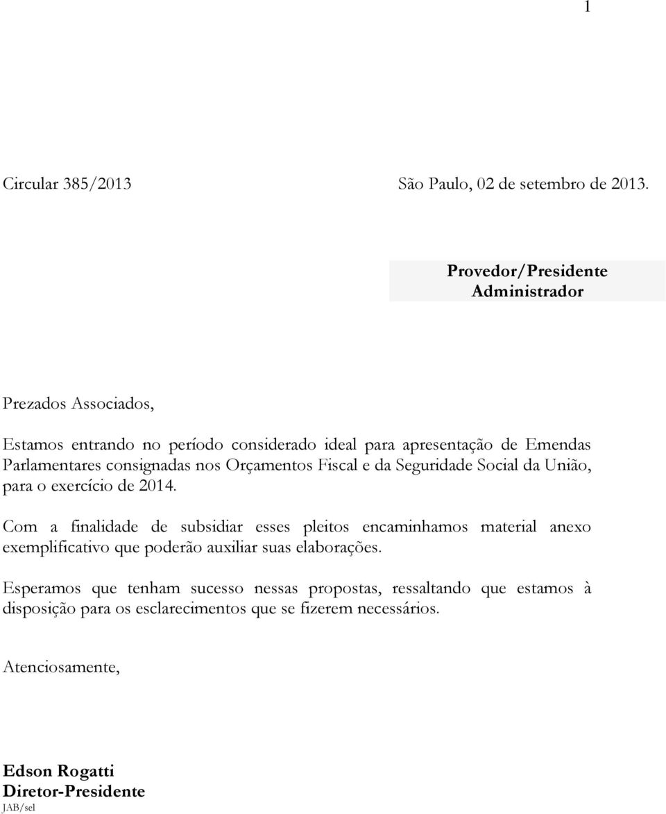 consignadas nos Orçamentos Fiscal e da Seguridade Social da União, para o exercício de 2014.