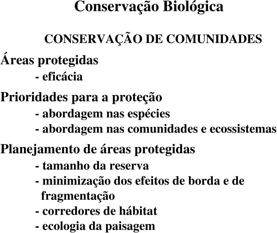 ecossistemas Planejamento de áreas protegidas - tamanho da reserva -