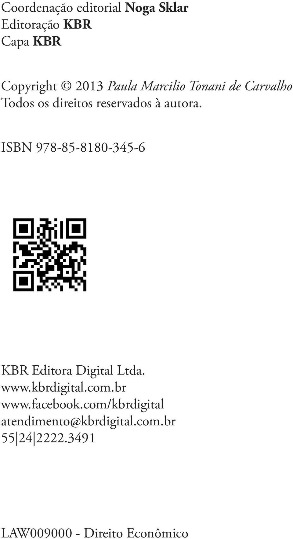 ISBN 978-85-8180-345-6 KBR Editora Digital Ltda. www.kbrdigital.com.br www.