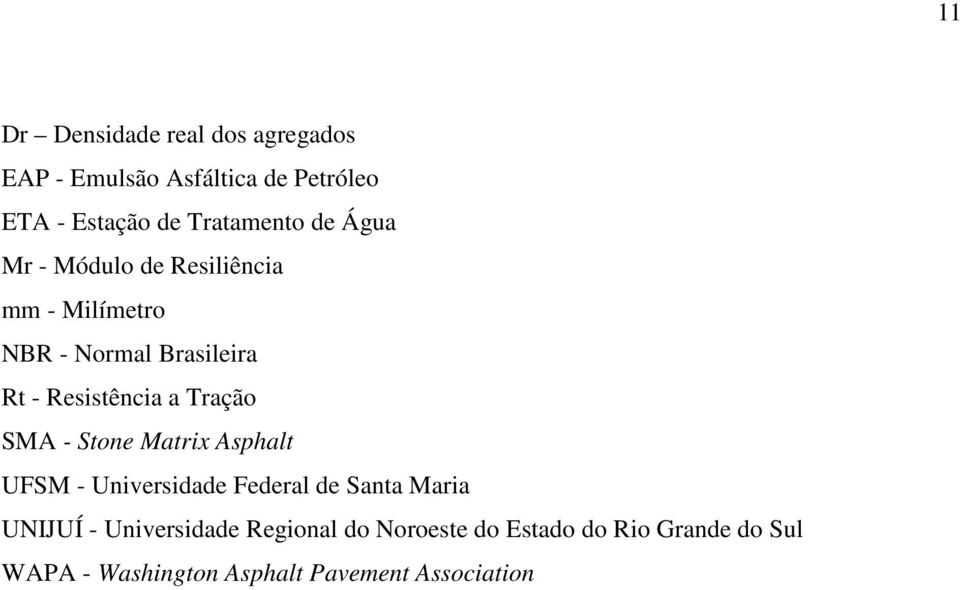 Resistência a Tração SMA - Stone Matrix Asphalt UFSM - Universidade Federal de Santa Maria UNIJUÍ