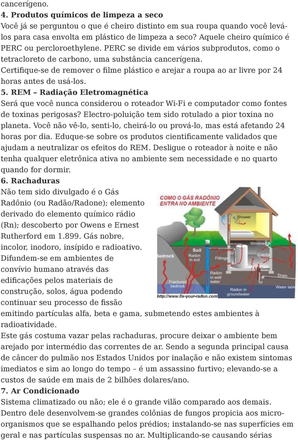 Certifique-se de remover o filme plástico e arejar a roupa ao ar livre por 24 horas antes de usá-los. 5.