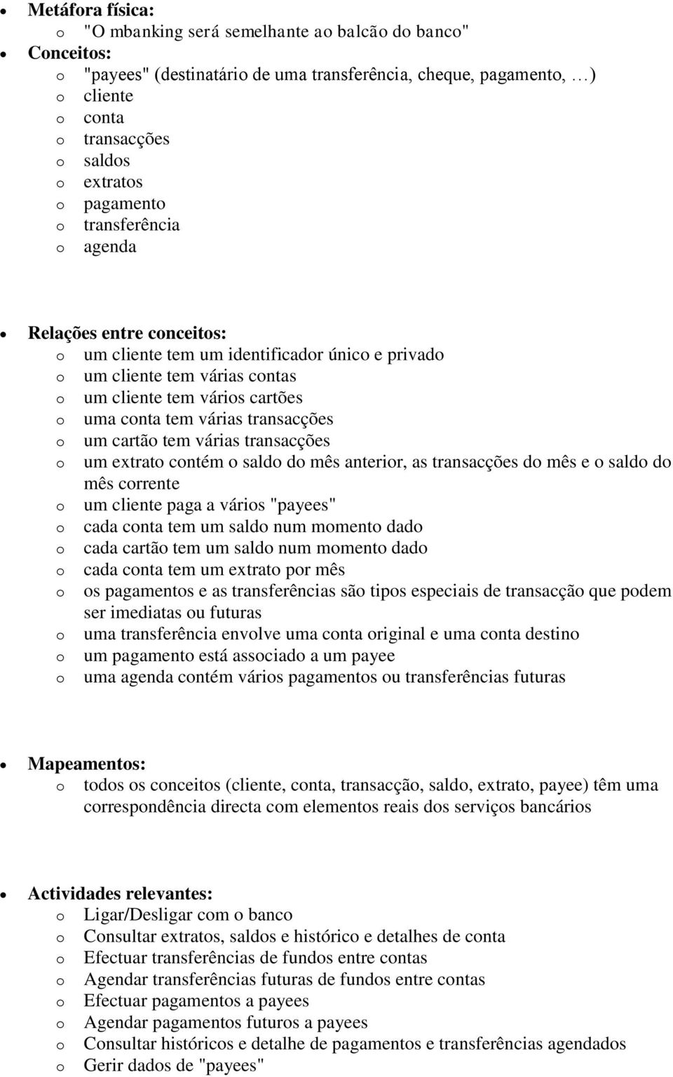 extrat cntém sald d mês anterir, as transacções d mês e sald d mês crrente um cliente paga a váris "payees" cada cnta tem um sald num mment dad cada cartã tem um sald num mment dad cada cnta tem um