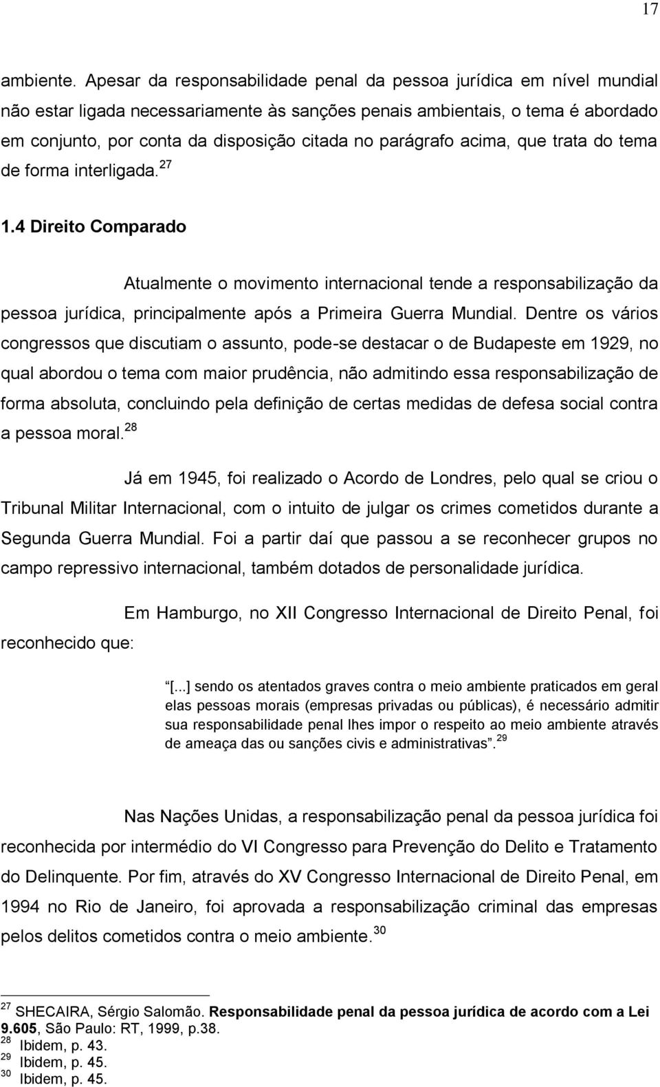 parágrafo acima, que trata do tema de forma interligada. 27 1.