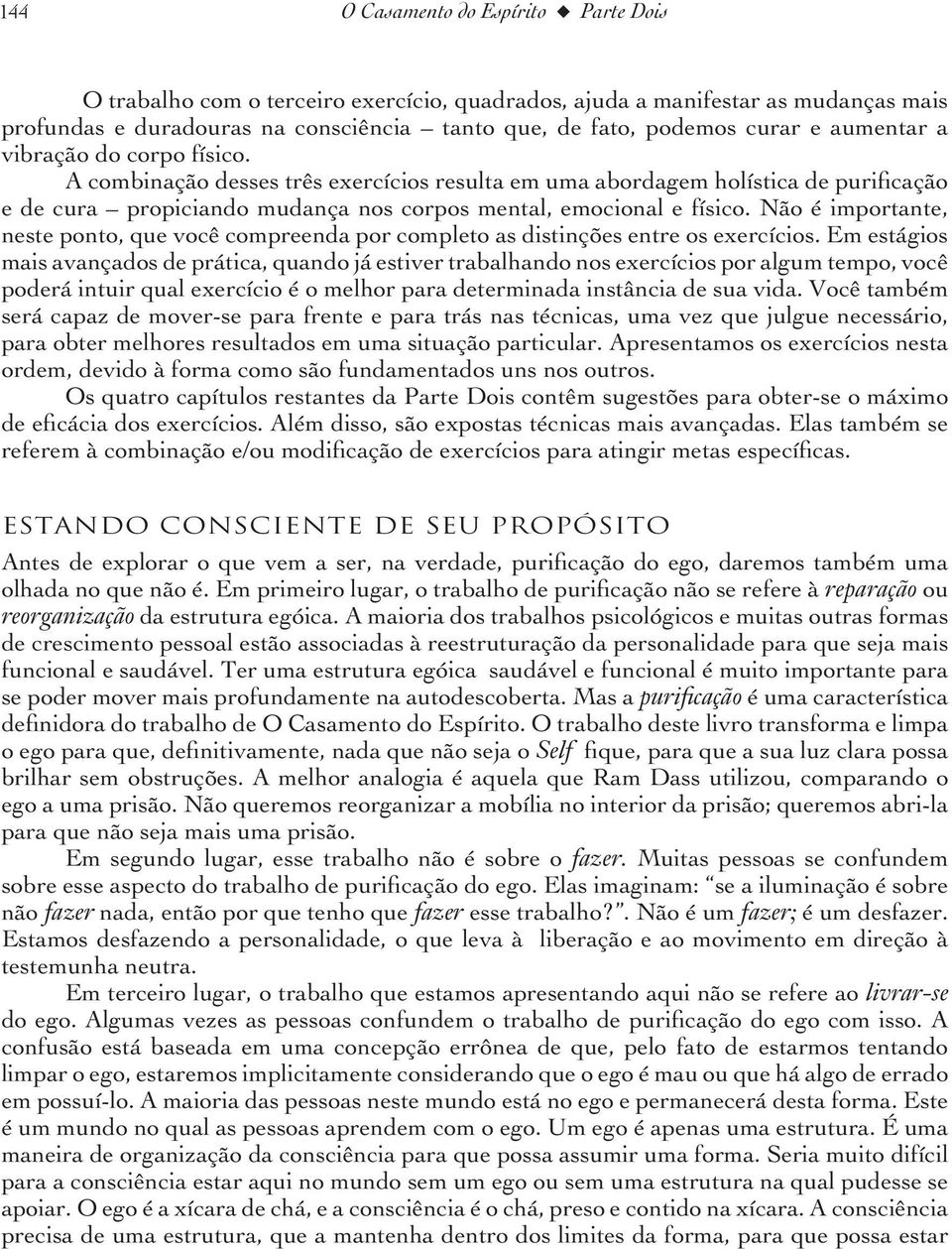 Não é importante, neste ponto, que você compreenda por completo as distinções entre os exercícios.