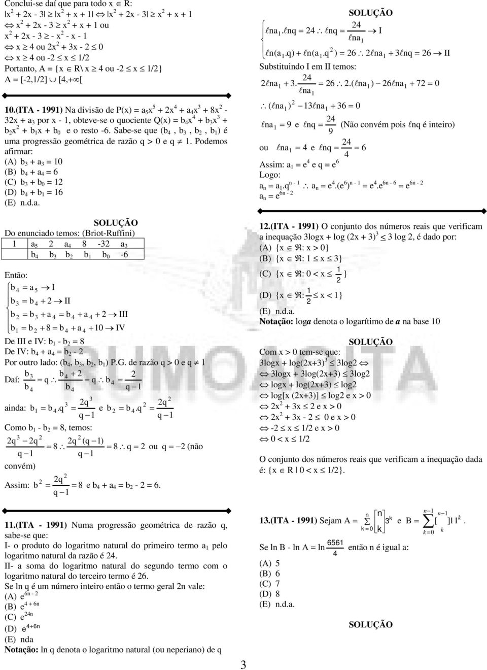 G. de rão q > e q Dí: q q q q id:.q e q omo - =, emos: q q q covém q (q q V q.q q q ou q q Assim: e + = - = 6. q (ão.