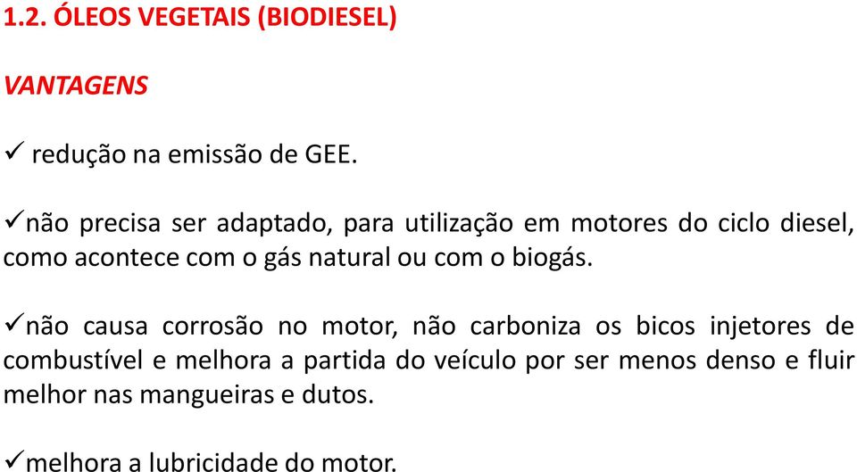 natural ou com o biogás.