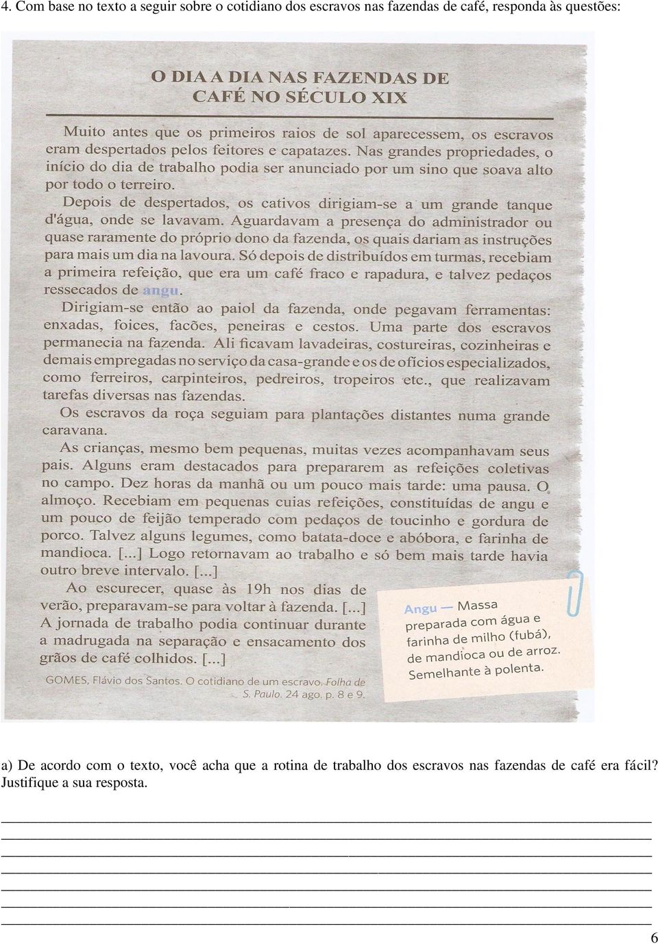 acordo com o texto, você acha que a rotina de trabalho dos