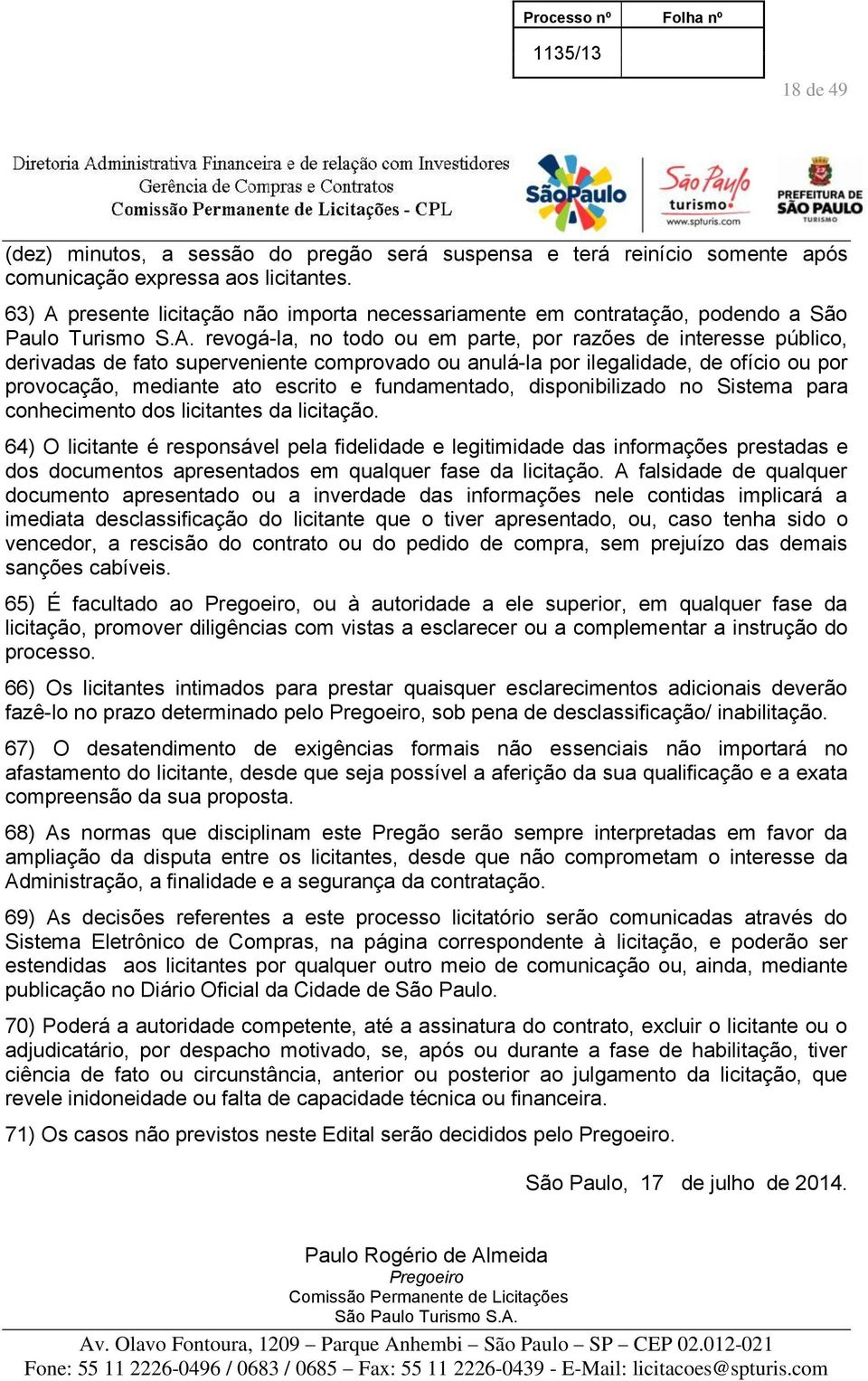 presente licitação não importa necessariamente em contratação, podendo a São Paulo Turismo S.A.