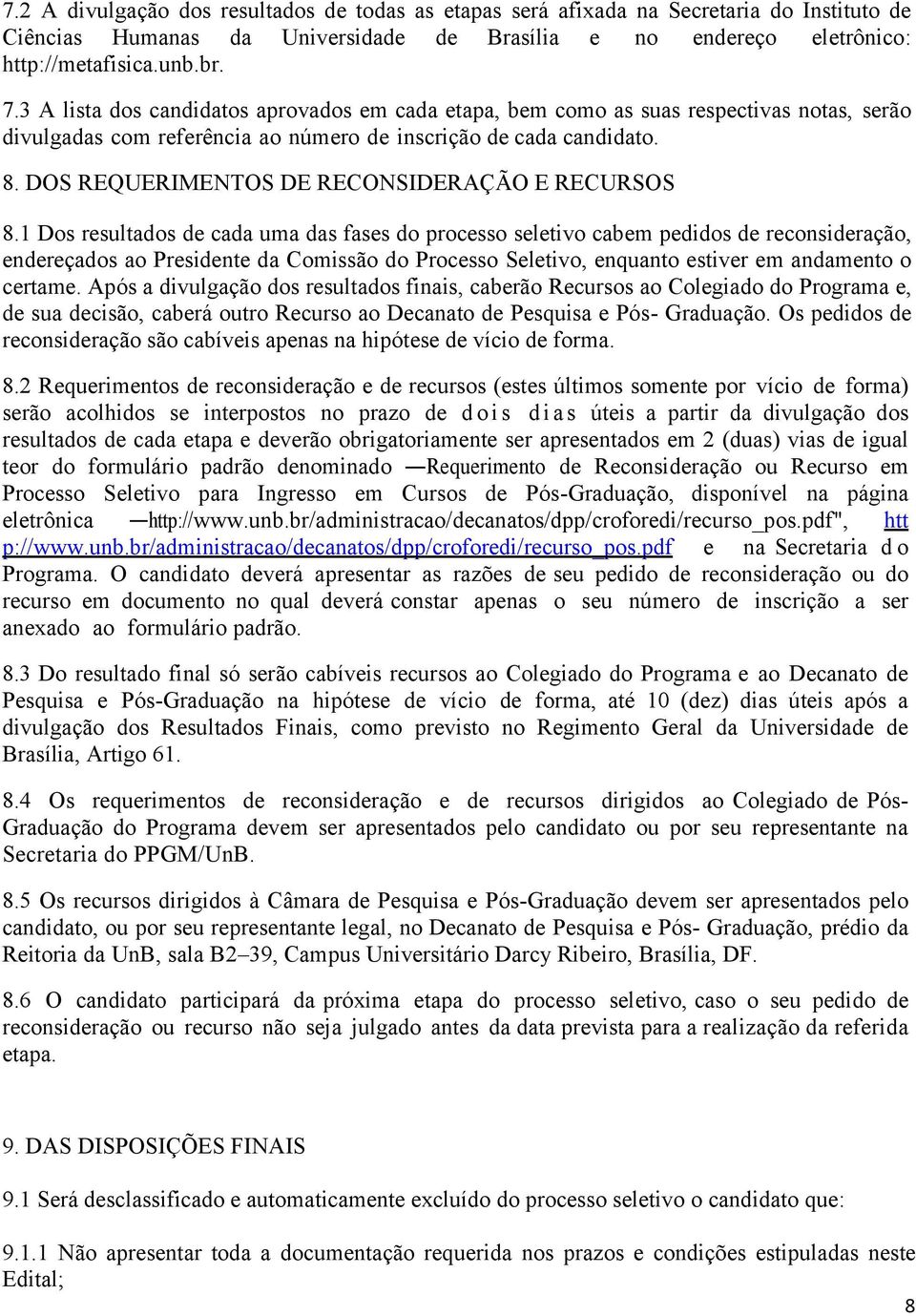 DOS REQUERIMENTOS DE RECONSIDERAÇÃO E RECURSOS 8.