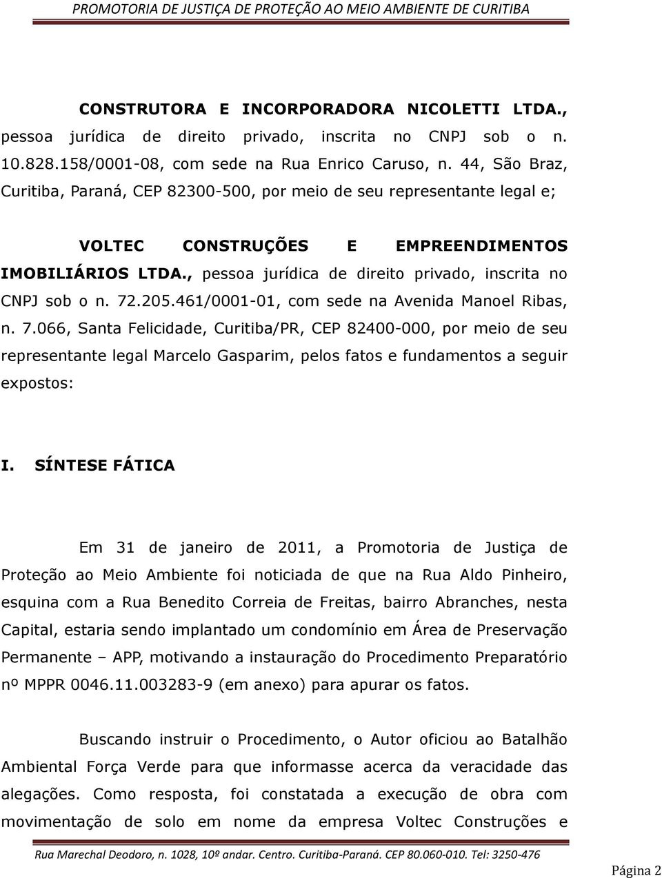 , pessoa jurídica de direito privado, inscrita no CNPJ sob o n. 72