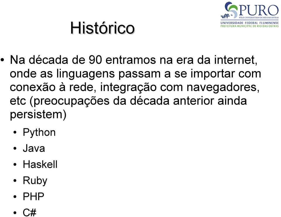 rede, integração com navegadores, etc (preocupações da