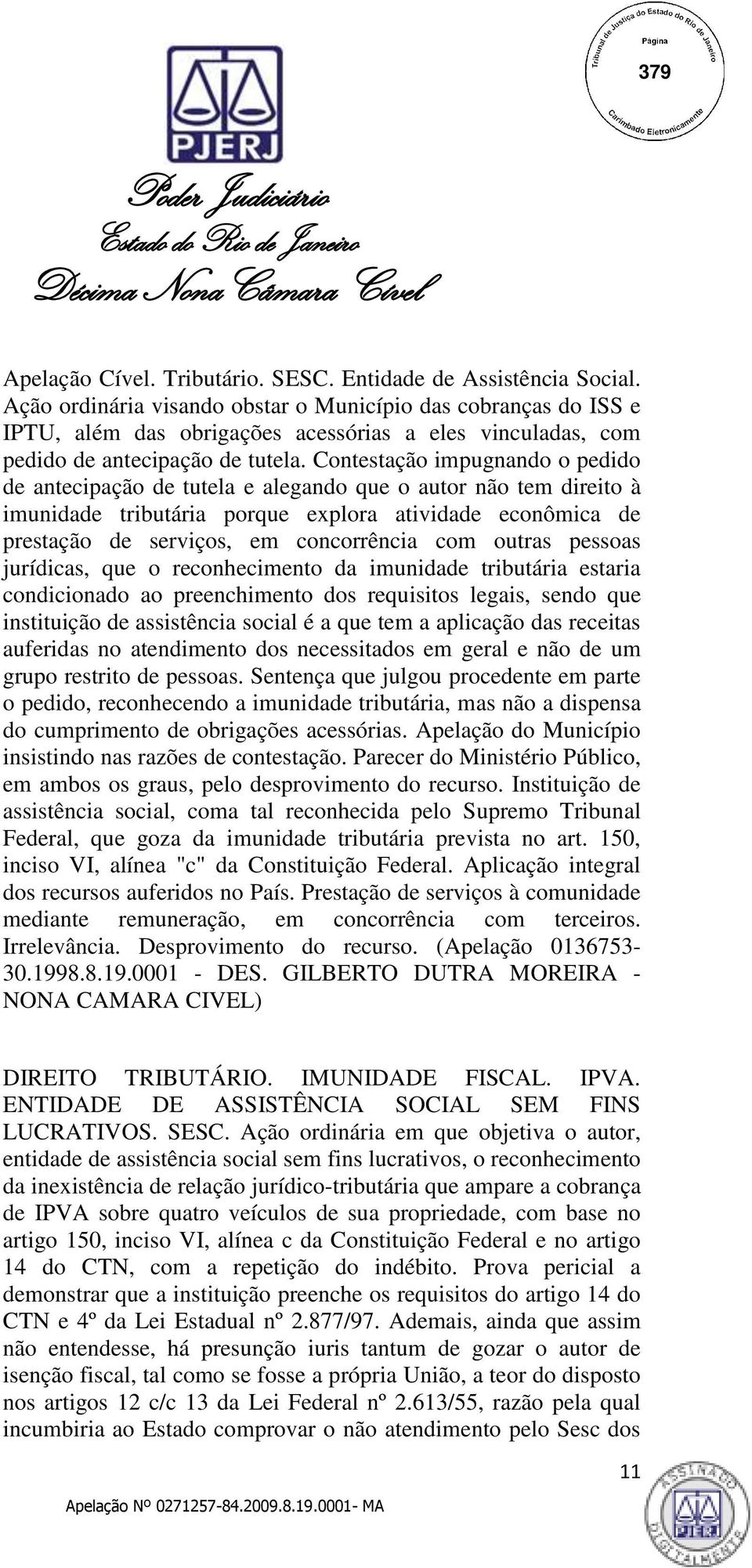 Contestação impugnando o pedido de antecipação de tutela e alegando que o autor não tem direito à imunidade tributária porque explora atividade econômica de prestação de serviços, em concorrência com