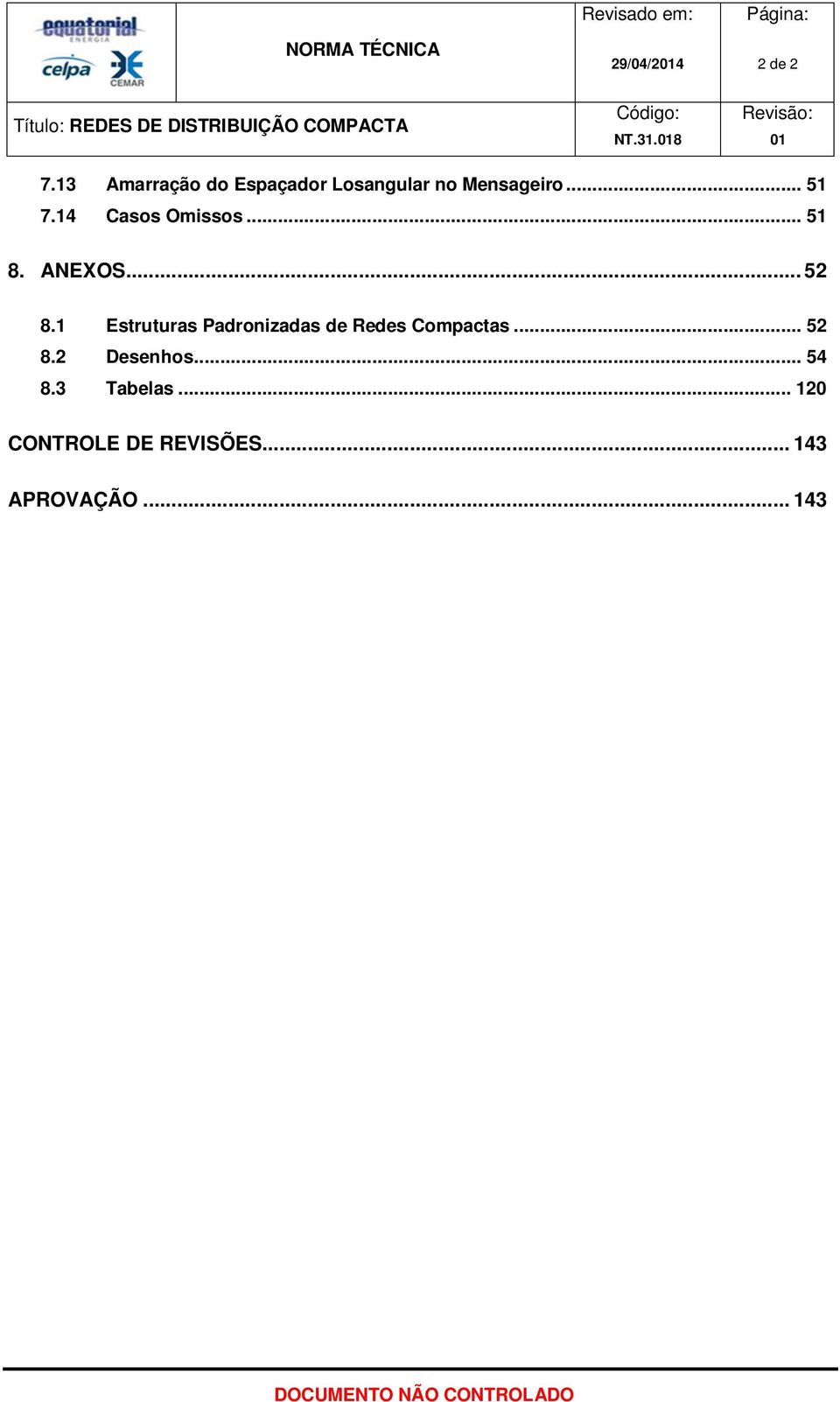 14 Casos Omissos... 51 8. ANEXOS... 52 8.