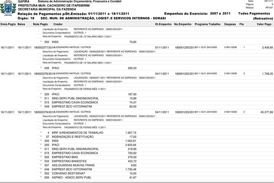 180002378/2011ALESSANDRO MATEUS / OUTROS 04/11/2011 180001232/20112011.18.01.24310000 3190110300 2 1.