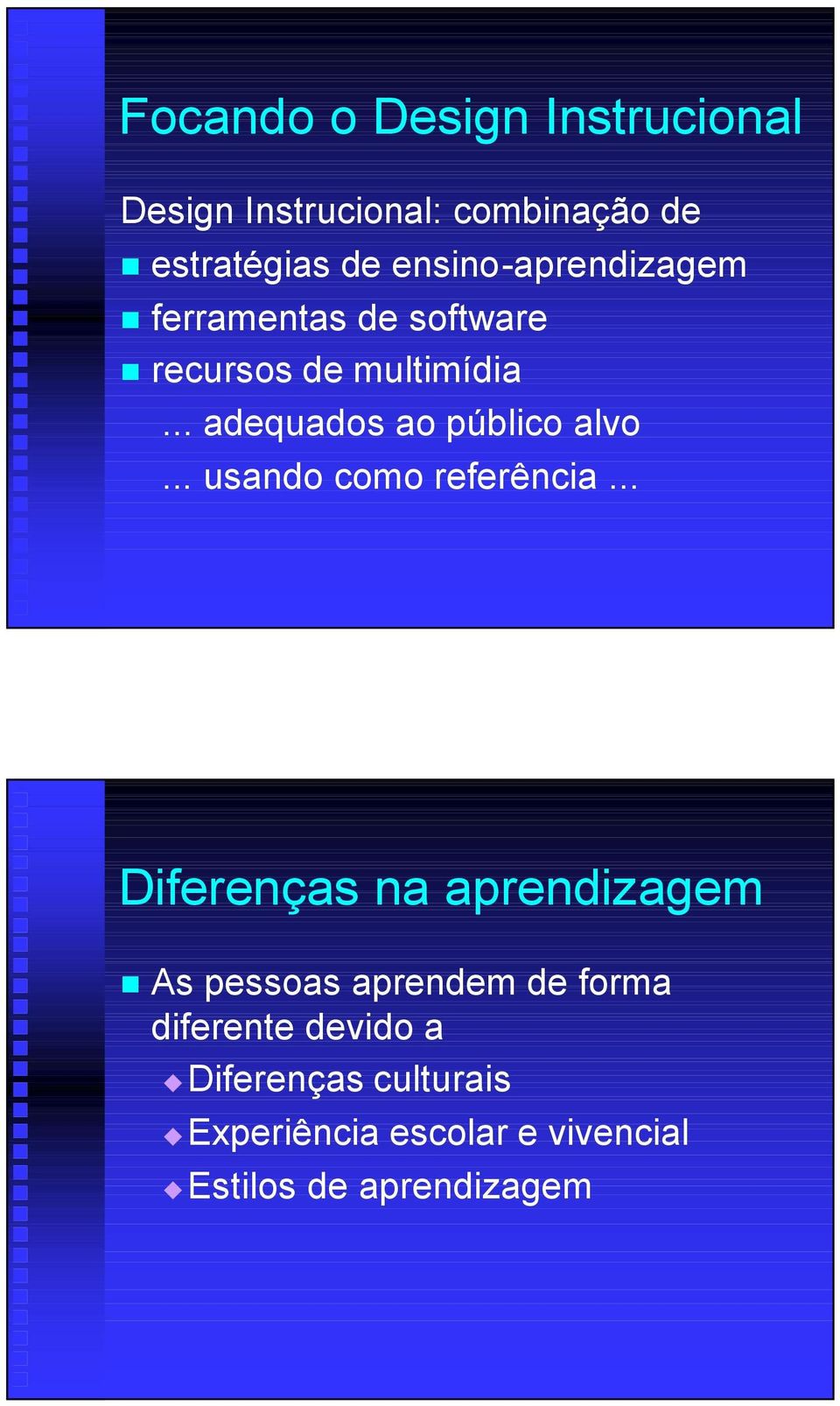 .. adequados ao público alvo... usando como referência.