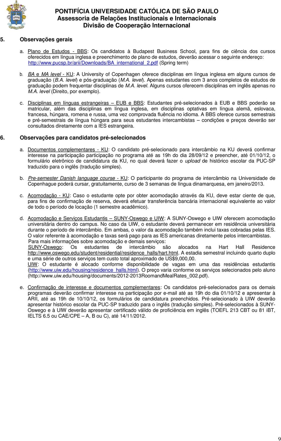 endereço: http://www.pucsp.br/arii/downloads/ba_international_2.pdf (Spring term) b.