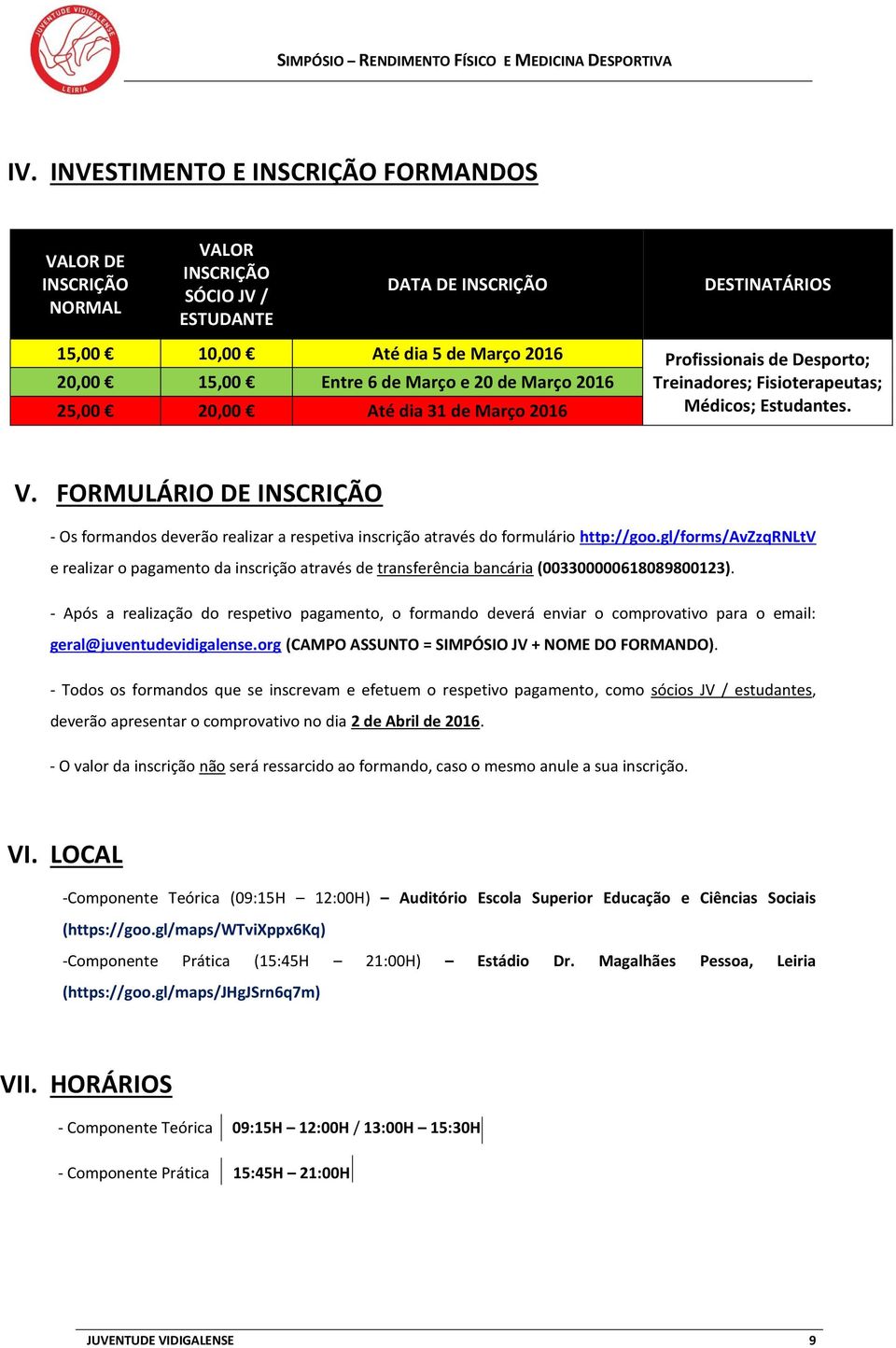 FORMULÁRIO DE INSCRIÇÃO - Os formandos deverão realizar a respetiva inscrição através do formulário http://goo.