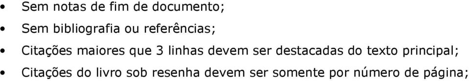 ser destacadas do texto principal; Citações do