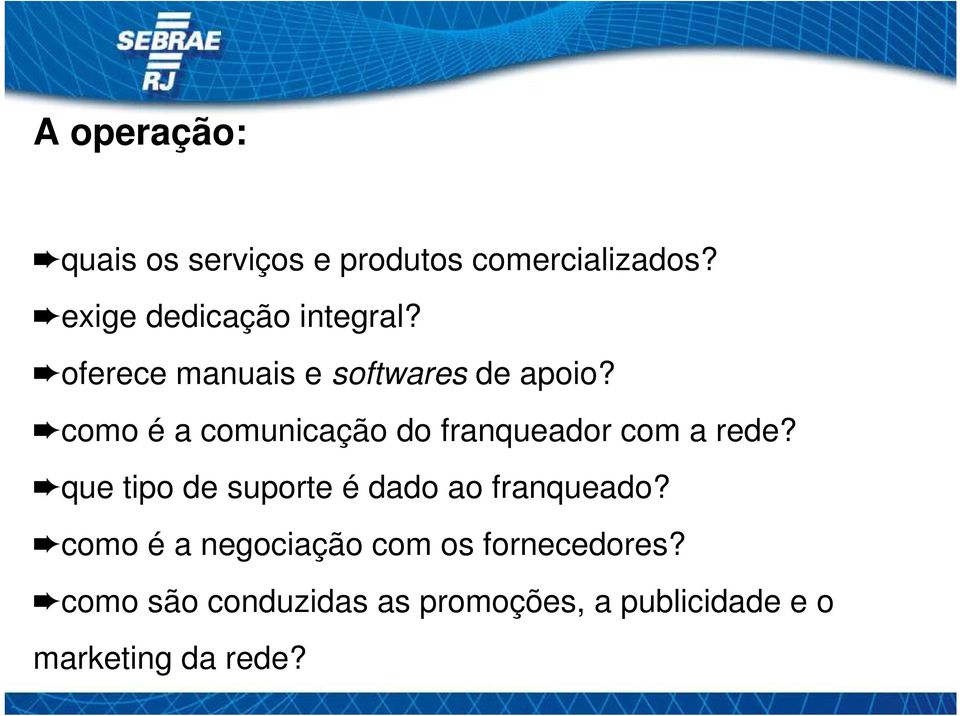 como é a comunicação do franqueador com a rede?