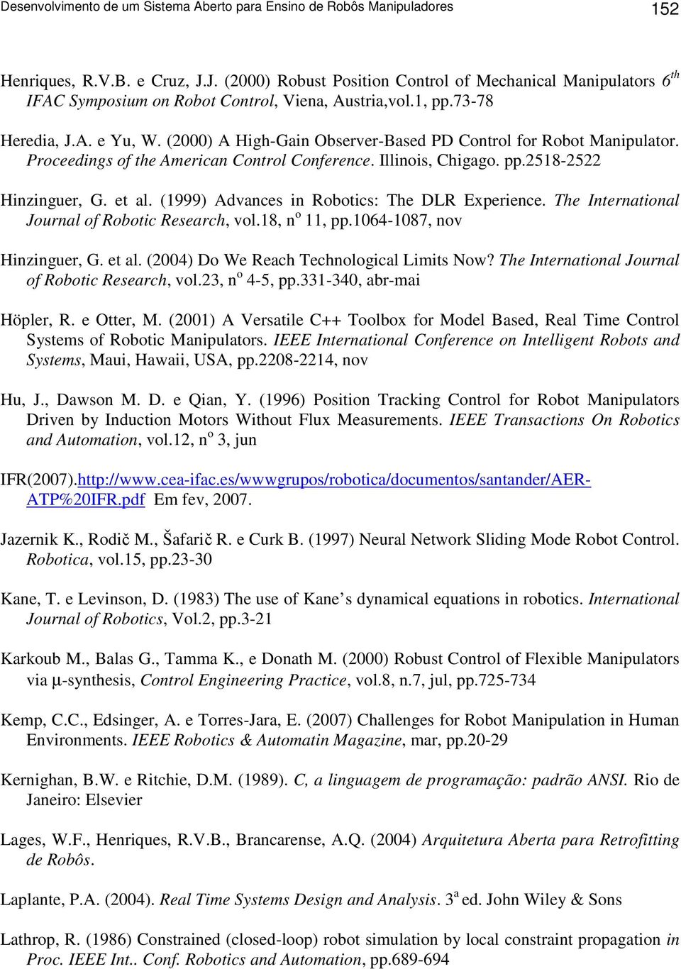 (2000) A High-Gain Observer-Based PD Control for Robot Manipulator. Proceedings of the American Control Conference. Illinois, Chigago. pp.2518-2522 Hinzinguer, G. et al.