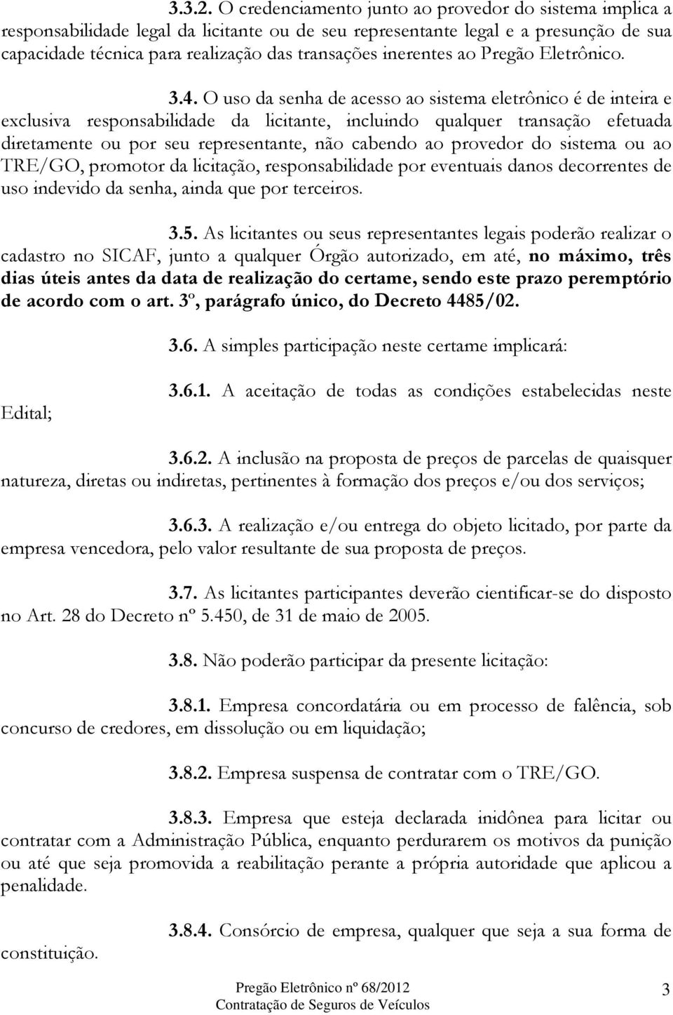 inerentes ao Pregão Eletrônico. 3.4.