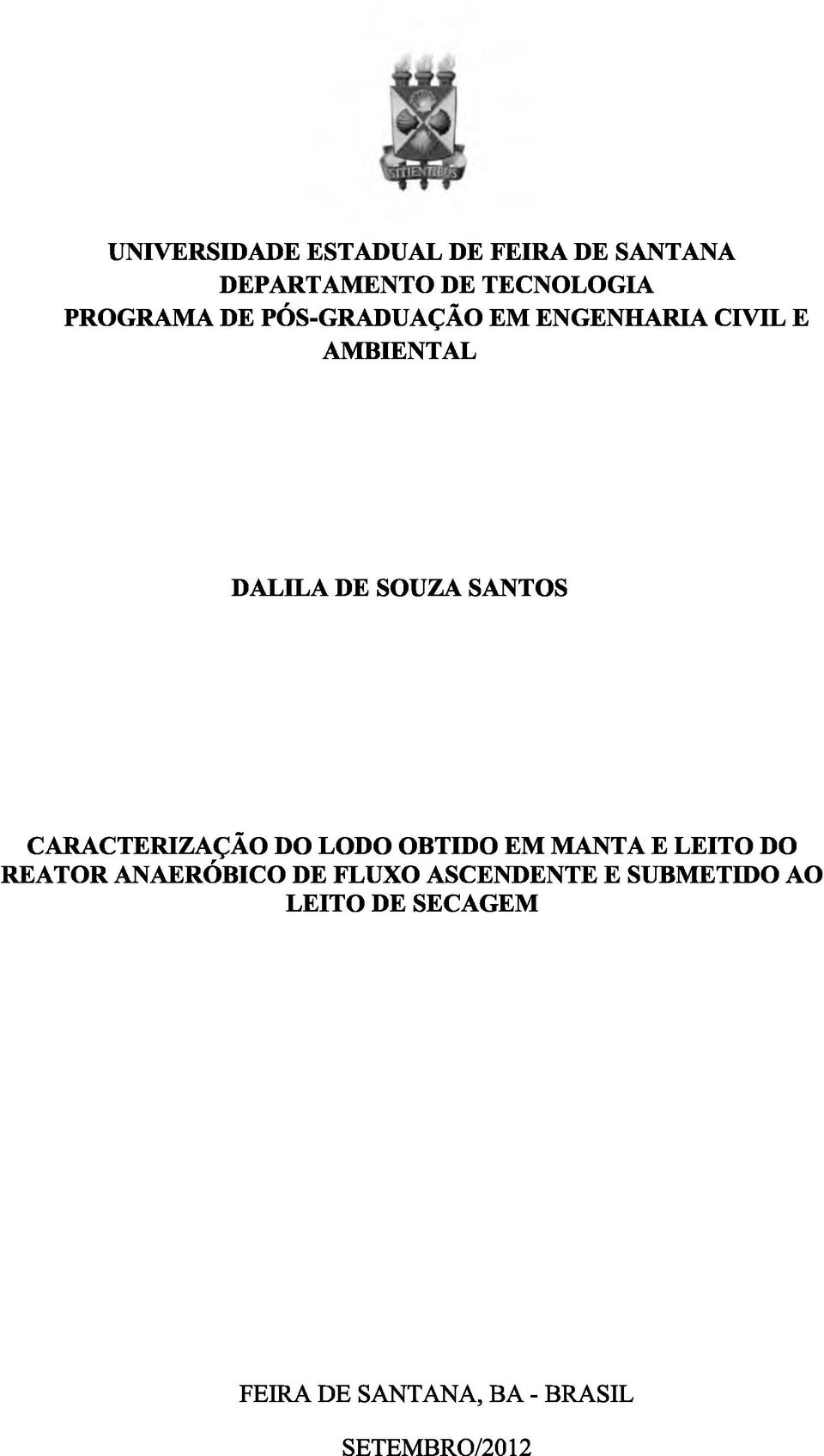 CARACTERIZAÇÃO DO LODO OBTIDO EM MANTA E LEITO DO REATOR ANAERÓBICO DE FLUXO