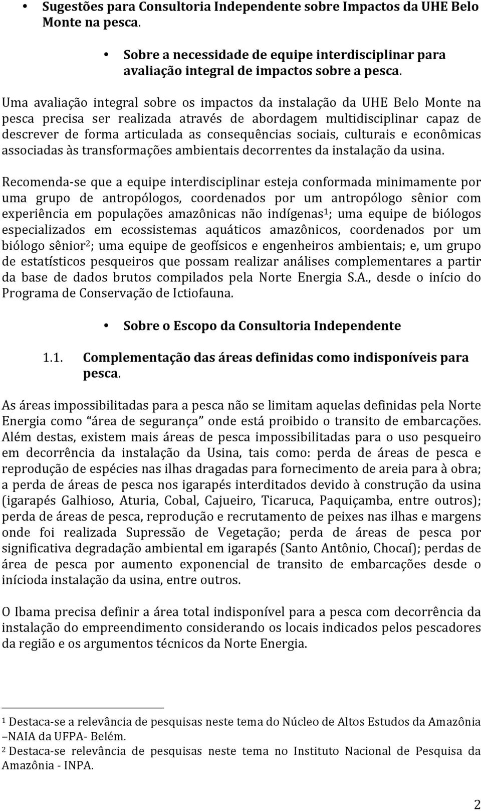 sociais, culturais e econômicas associadas às transformações ambientais decorrentes da instalação da usina.