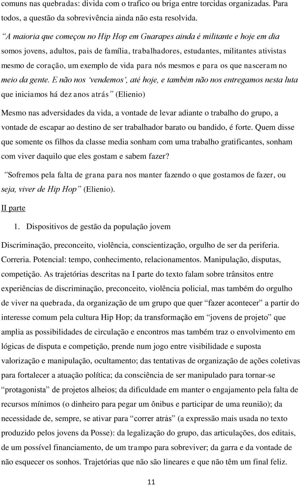 vida para nós mesmos e para os que nasceram no meio da gente.