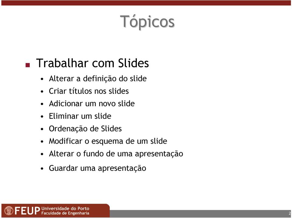 um slide Ordenação de Slides Modificar o esquema de um