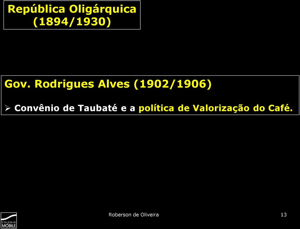 Rodrigues Alves (1902/1906)