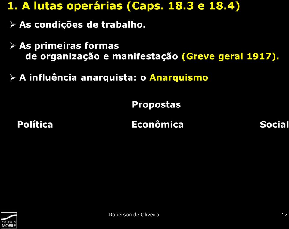 As primeiras formas de organização e manifestação