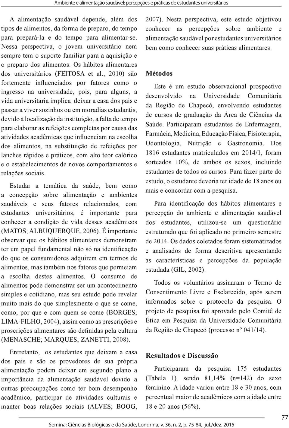 Os hábitos alimentares dos universitários (FEITOSA et al.