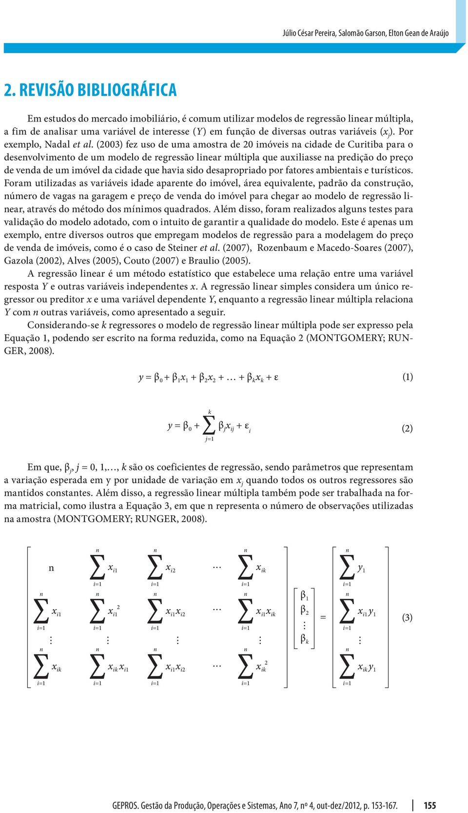 ). Por exemplo, Nadal et al.