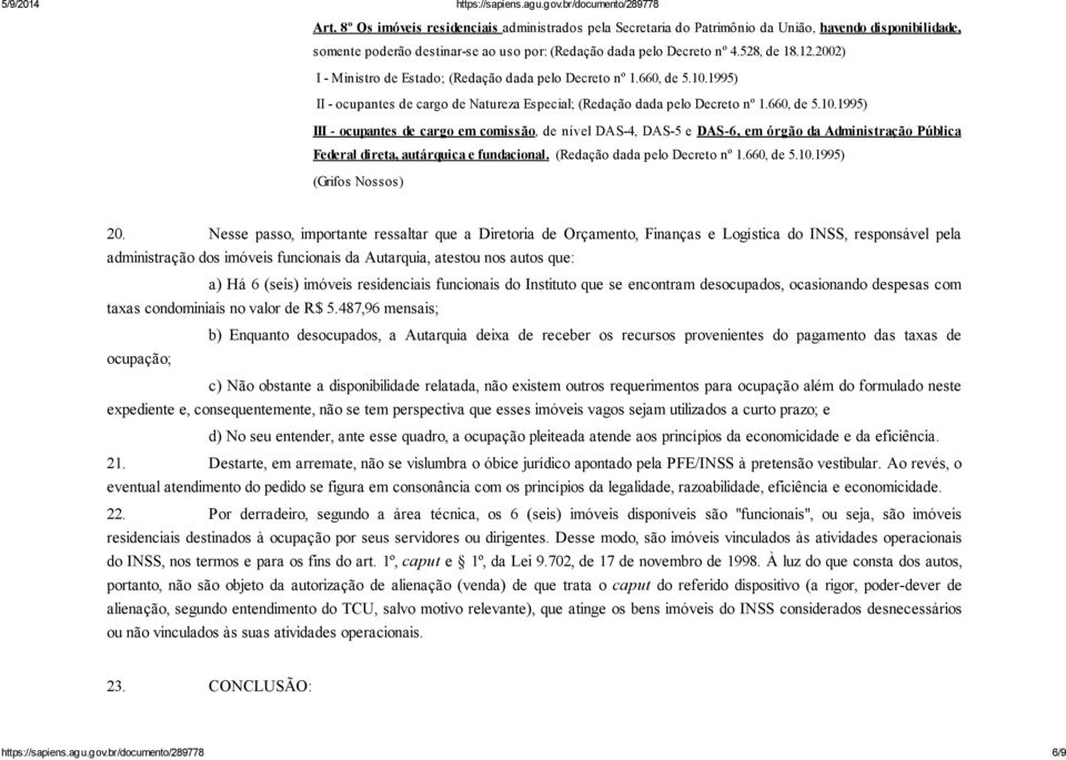 1995) II - ocupantes de cargo de Natureza Especial; (Redação dada pelo Decreto nº 1.660, de 5.10.