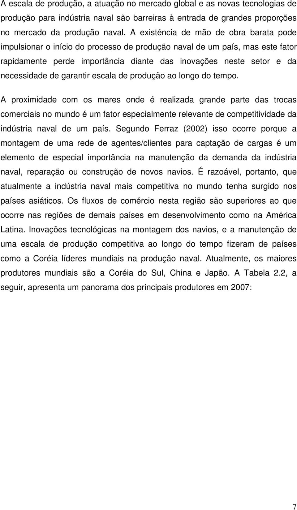 de garantir escala de produção ao longo do tempo.