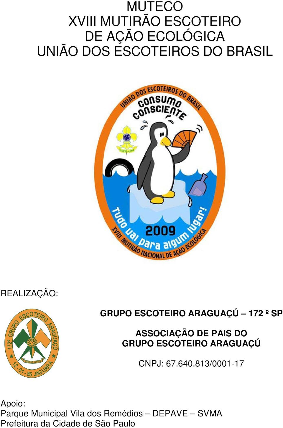 PAIS DO GRUPO ESCOTEIRO ARAGUAÇÚ CNPJ: 67.640.